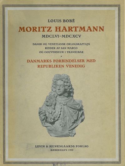Louis Bobé : Moritz Harrtmann MDCLVI-MDCXCV.…