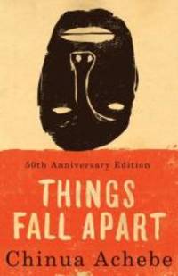 Things Fall Apart: A Novel by Chinua Achebe - 2009-04-05