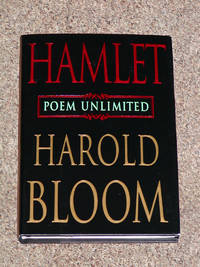 HAMLET: POEM UNLIMITED by Bloom, Harold (Author) & Shakespeare, William (Subject) - 2003