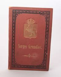 Kongeriget Norges Grundlov af 17de Mai 1814, med senere Ændringer og Tillæg, samt Valgloven....