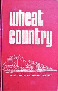 image of Wheat Country: A History of Vulcan and District