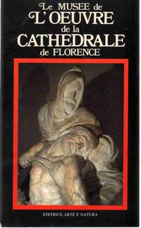 cover of LE MUSEE DE L'OEUVRE DE LA CATHEDRALE DE FLORENCE