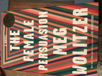 The Female Persuasion: A Novel by Meg Wolitzer - 2018