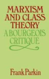 Marxism and Class Theory: A Bourgeois Critique