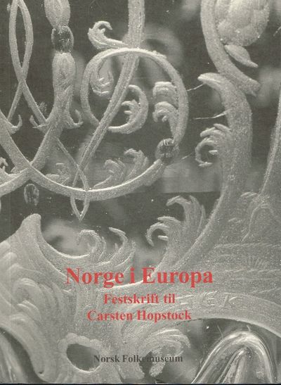 Norge i Europa. Festskrift til Carsten Hopstock.