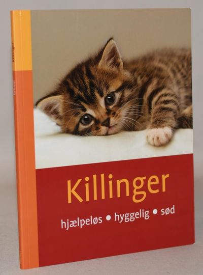 Killinger - hjælpeløs, hyggelig, sød.