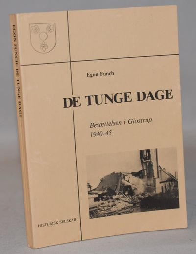 De tunge dage - Besættelsen i Glostrup 1940-45.