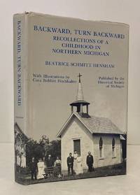 Backward, Turn Backward: Recollections of Childhood in Northern Michigan