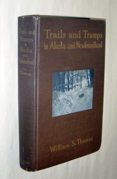 Trails and Tramps in Alaska and Newfoundland.