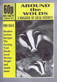 Around the Wolds, July-August 1997 No. 55 A Magazine of Local Interest