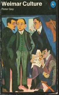 Weimar Culture: The Outsider as Insider (Pelican S.) by Gay, Peter