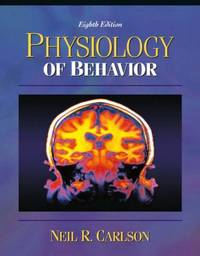 Physiology of Behavior, with Neuroscience Animations and Student Study Guide CD-ROM: United...