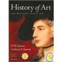 History of Art: The Western Tradition, Vol. 2 by H. W. Janson - 2003-03-04