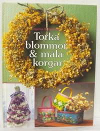Torka blommor & måla korgar.
