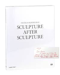 Fritsch/Koons/Ray: Sculpture After Sculpture [Signed and Inscribed Card Laid in]