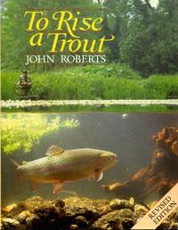 To Rise a Trout by John Roberts - 1995