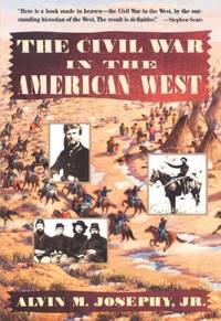 The Civil War In The American West (Vintage Civil War Library) by Josephy, Jr. Alvin M