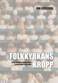 Folkkyrkans kropp. Einar Billings ecklesiologi i…