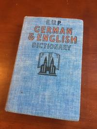 E.U.P. concise German-English and English-German Dictionary: by Hussey, Major H.E. and Mr. and Mrs. Maximillian Fourman. (Prepared by) - 1948-01-01