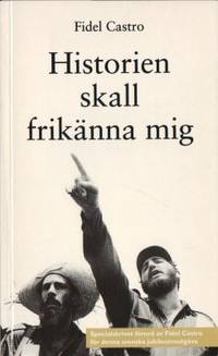 Historien skall frikänna mig. Fidel Castros…