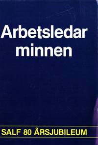 Arbetsledarminnen. SALFs 80-årsjubileum.