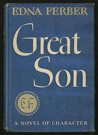 Great Son by Edna FERBER - First Edition - 1945 - from Between the Covers- Rare Books, Inc. ABAA (SKU: 335027)