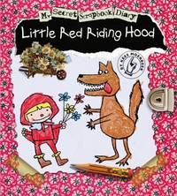 Little Red Riding Hood : My Secret Scrapbook Diary
