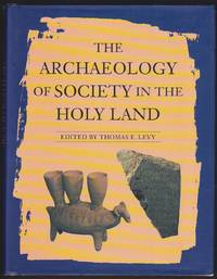 THE ARCHAEOLOGY OF SOCIETY IN THE HOLY LAND