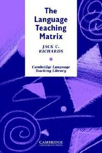 The Language Teaching Matrix : Curriculum, Methodology, and Materials