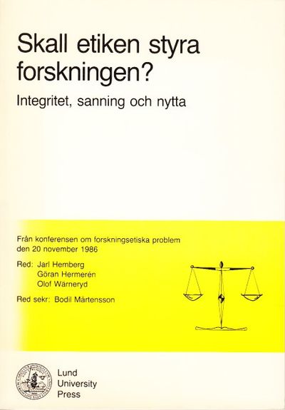 Skall etiken styra forskningen? Integritet,…