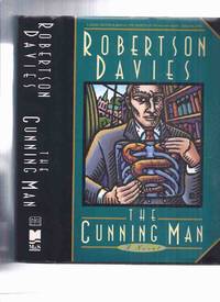 cover of The Cunning Man -by Robertson Davies -- Signed ( story follows --- Murther and Walking Spirits )