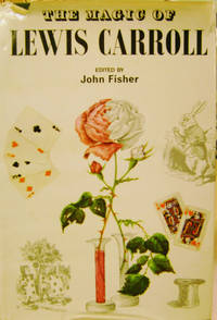 The Magic of Lewis Carroll by Fisher, John (editor) ; Carroll, Lewis - 1973