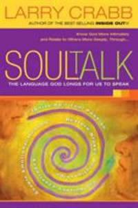 Soul Talk : The Language God Longs for Us to Speak
