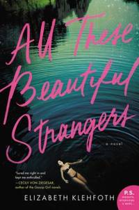 All These Beautiful Strangers : A Novel