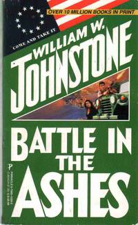 BATTLE IN THE ASHES by Johnstone, William W - 1999