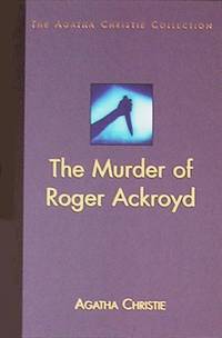 The Murder of Roger Ackroyd ( The Agatha Christie Collection) by Agatha Christie - Hardcover - 2002-2004 - from Alpha 2 Omega Books (SKU: 10255)