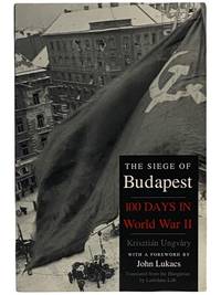 The Siege of Budapest: 100 Days in World War II