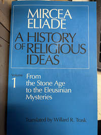 History of Religious Ideas, Vol. 1: From the Stone Age to
