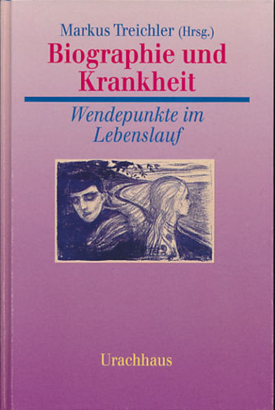 Biographie und Krankheit. Wendepunkte im…