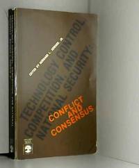 Technology Control, Competition, and National Security: Conflict and Consensus de B.L. Seward - 1987