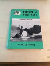 Warships of World War 1: Combined Volume (abc) by H. M. Le Fleming - No date