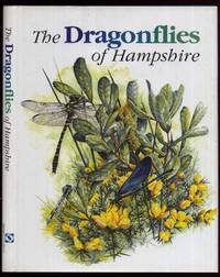 The Dragonflies of Hampshire by Taverner, John, Steve Cham and Alan Hold.: - 2004