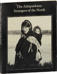 The Athapaskans: Strangers of the North; an International Travelling Exhibition from the Collection of the National Museum of Man, Canada, and the Royal Scottish Museum