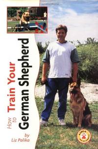 image of How to Train Your German Shepherd (How to train your...series)