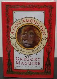 A Lion Among Men (Signed) by Gregory Maguire - Signed First Edition - 2008 - from A Flare For Books (SKU: 9)
