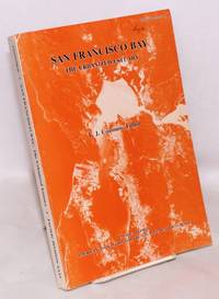 San Francisco Bay: The Urbanized Estuary. Investigations into the Natural History of San Francisco Bay and Delta; With Reverence to the Influence of Man by Conomos, T. John, editor, Margaret Berson, assistant editor - 1979