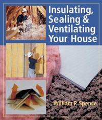 Insulating, Sealing and Ventilating Your House