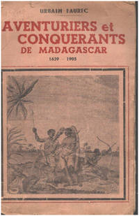 Aventuriers et conquerants de Madagascar 1639-1905 by Faurec Urbain - 1939