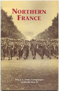 Northern France: The U.S. Army Campaigns of World War II