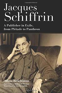 Jacques Schiffrin: A Publisher in Exile, from Pleiade to Pantheon